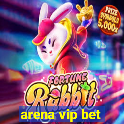 arena vip bet